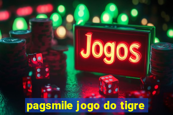 pagsmile jogo do tigre