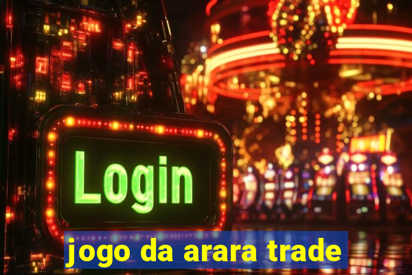 jogo da arara trade