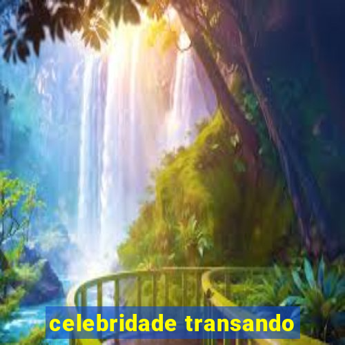 celebridade transando