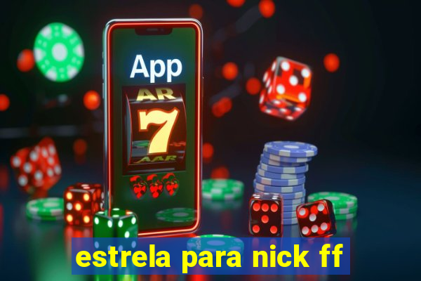 estrela para nick ff