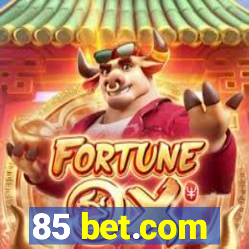 85 bet.com