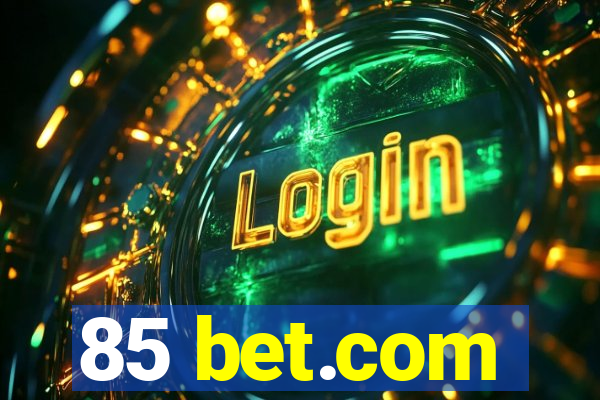 85 bet.com