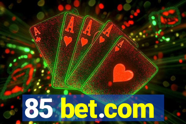 85 bet.com