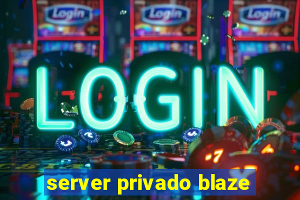 server privado blaze