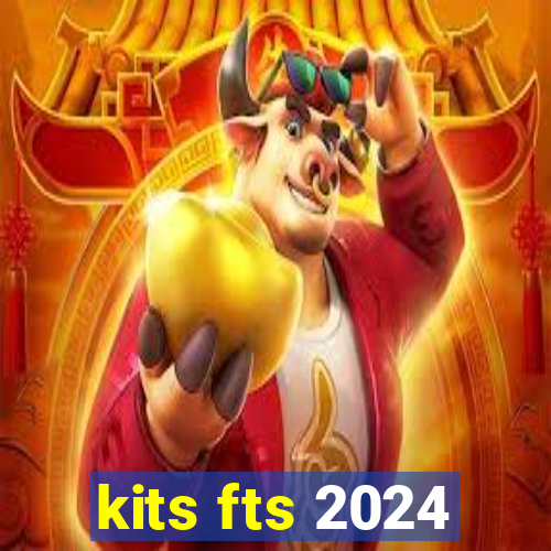 kits fts 2024