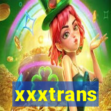 xxxtrans