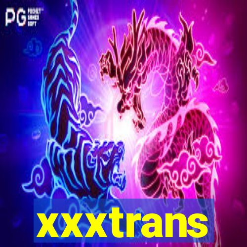 xxxtrans