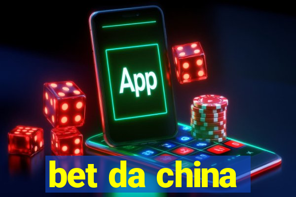 bet da china