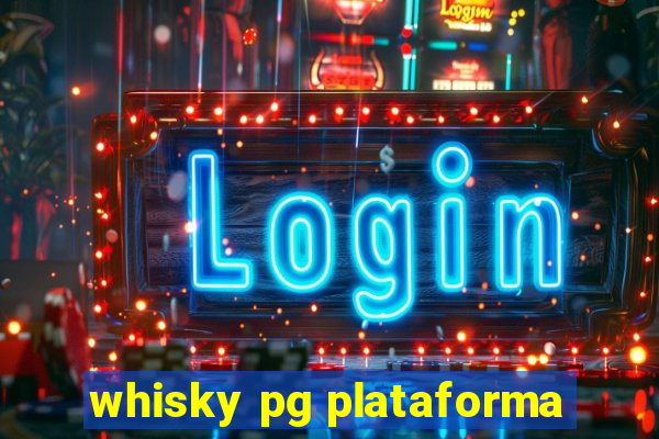 whisky pg plataforma