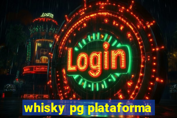 whisky pg plataforma