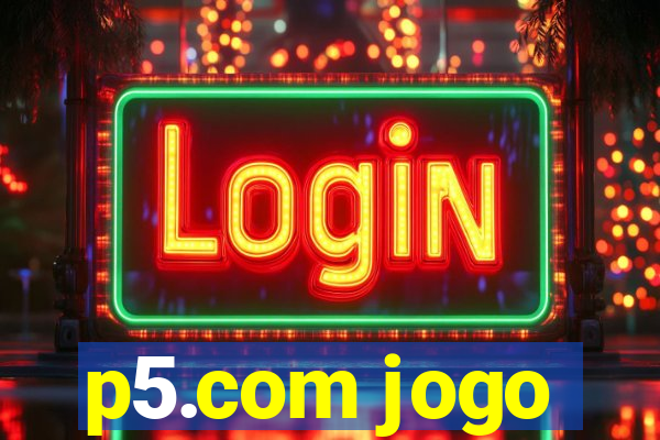 p5.com jogo