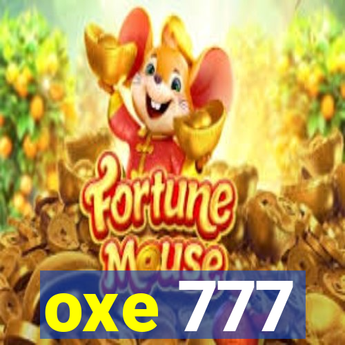 oxe 777