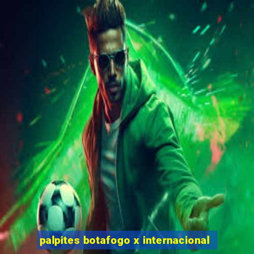 palpites botafogo x internacional