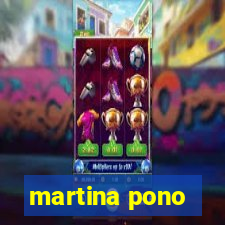 martina pono