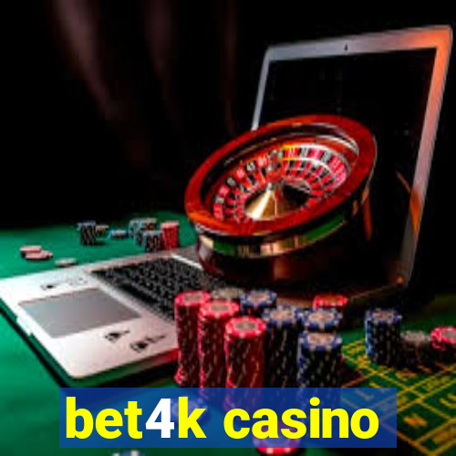 bet4k casino