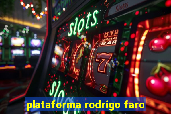 plataforma rodrigo faro