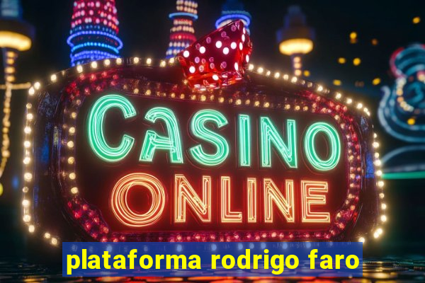 plataforma rodrigo faro