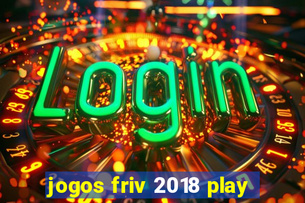 jogos friv 2018 play