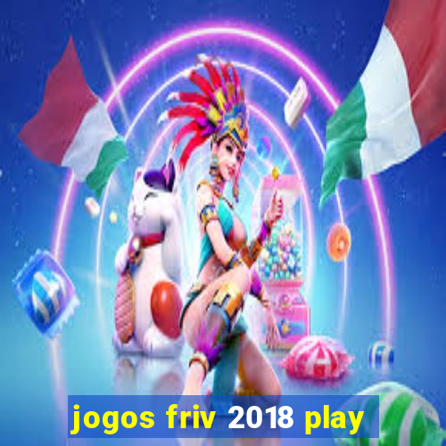 jogos friv 2018 play