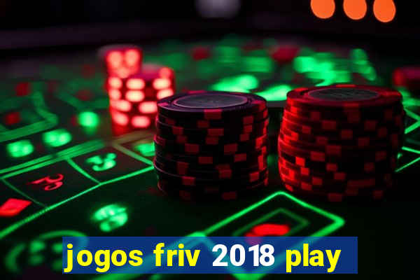 jogos friv 2018 play