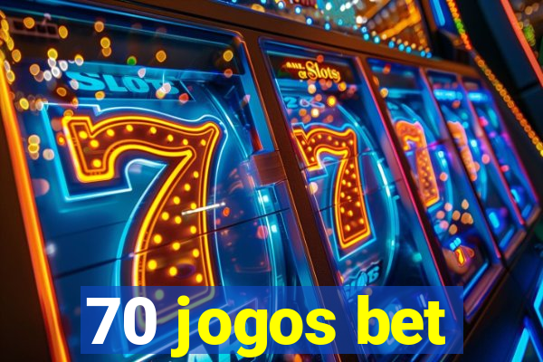 70 jogos bet