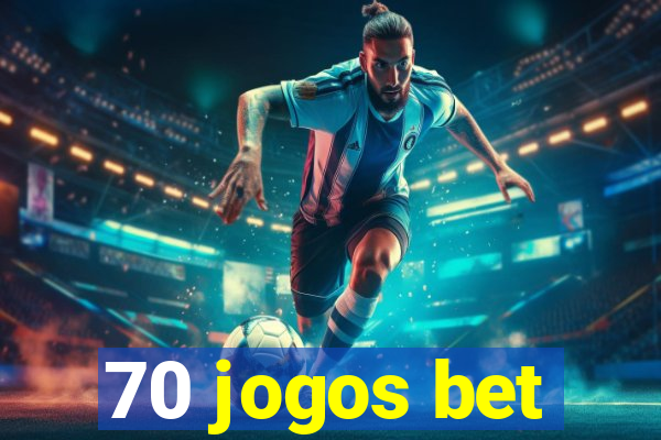 70 jogos bet