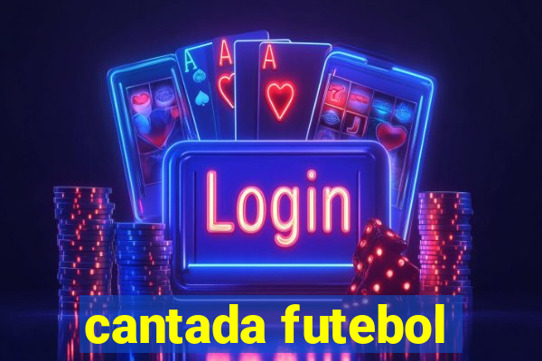 cantada futebol