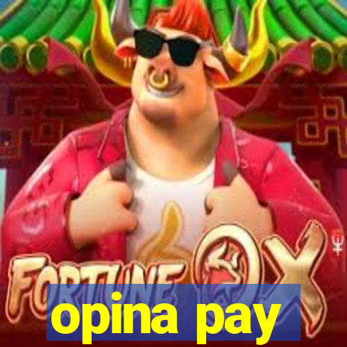 opina pay