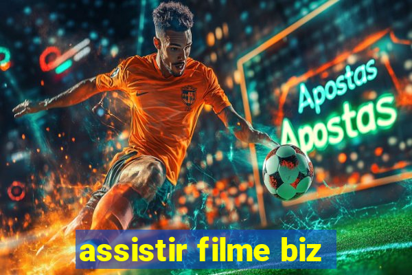 assistir filme biz