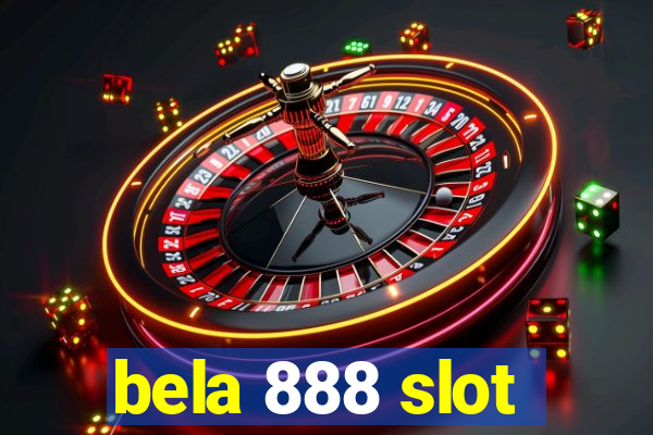 bela 888 slot