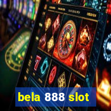 bela 888 slot