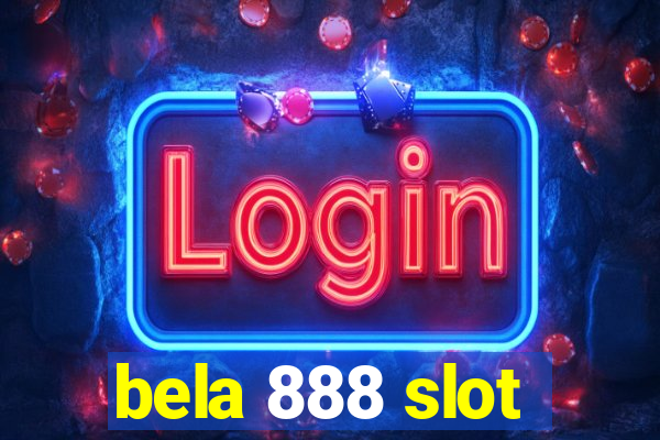 bela 888 slot