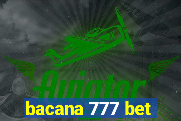 bacana 777 bet