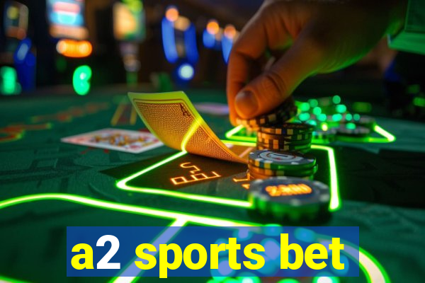 a2 sports bet