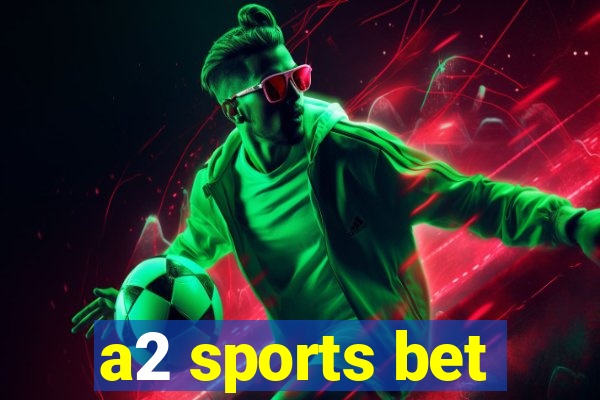 a2 sports bet