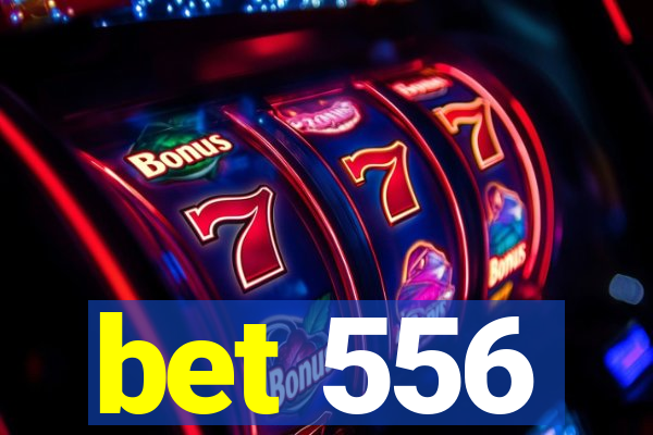 bet 556