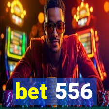 bet 556