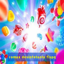 romax desinfetante fispq