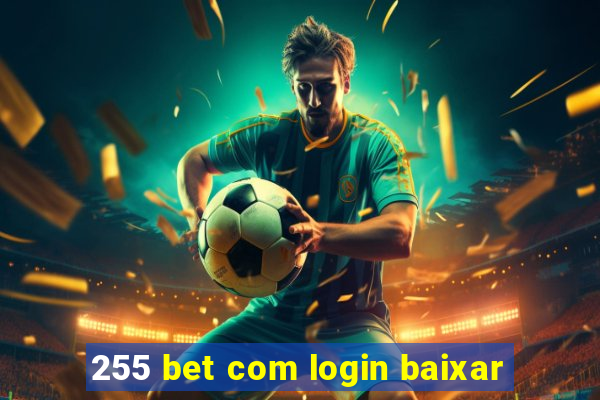 255 bet com login baixar