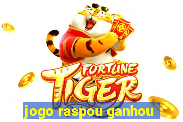 jogo raspou ganhou