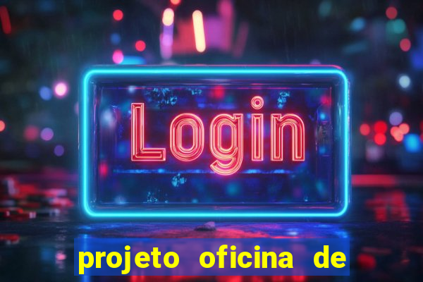 projeto oficina de jogos educativos