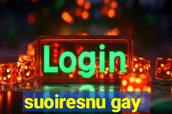 suoiresnu gay