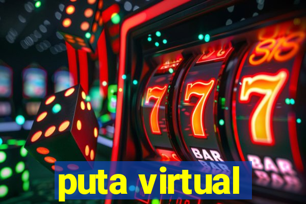 puta virtual