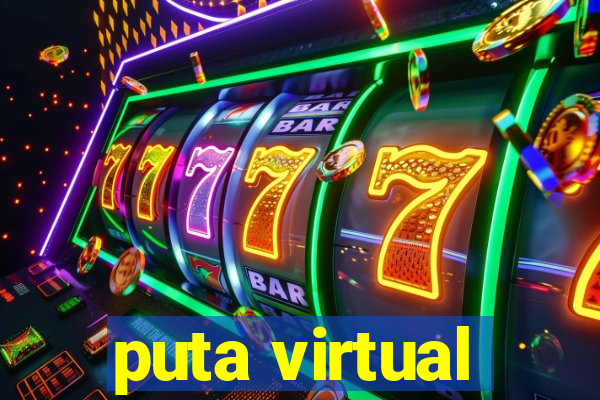 puta virtual