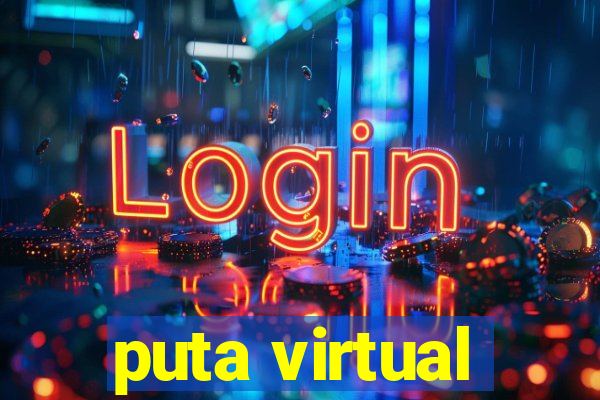 puta virtual