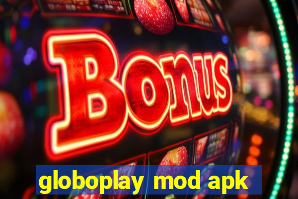 globoplay mod apk