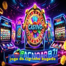 jogo do tigrinho bugado