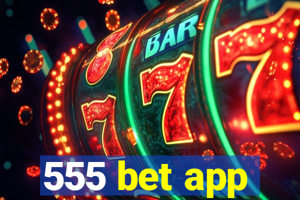 555 bet app