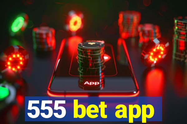 555 bet app