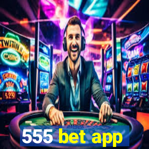 555 bet app